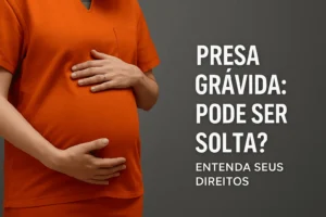 Presa Grávida Pode Ser Solta
